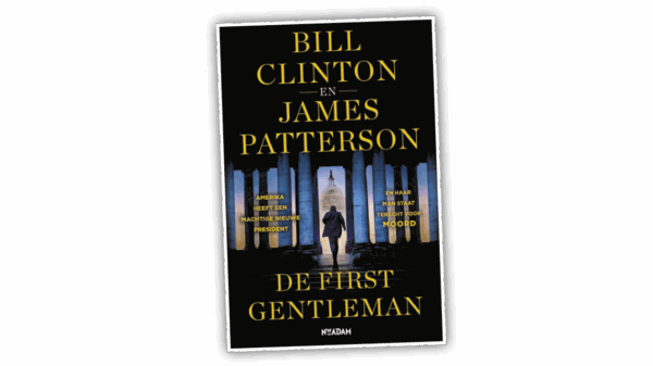 Ontdek 'De First Gentleman', de nieuwe thriller van Bill Clinton en James Patterson, waarin de man van de Amerikaanse president wordt aangeklaagd voor moord.